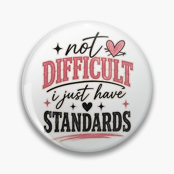 Item preview, Not Difficult I Just Have Standards - Sassy Quote designed and sold by oumayma mokrane.