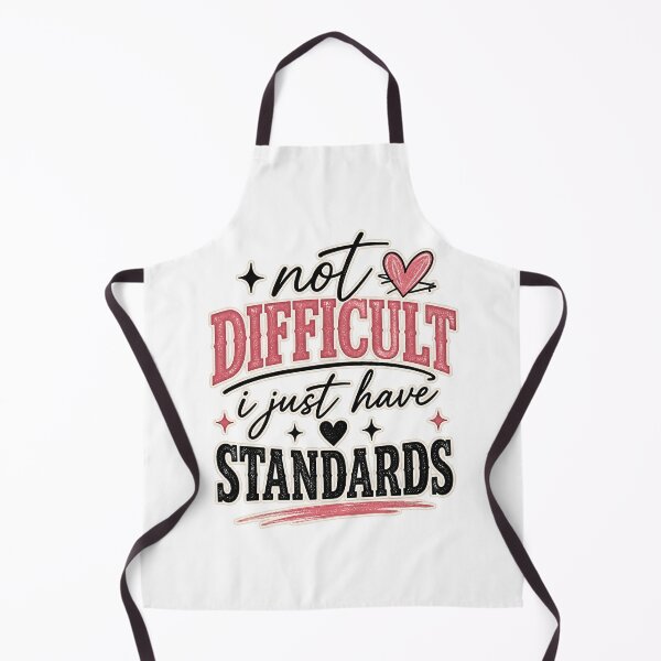 Item preview, Not Difficult I Just Have Standards - Sassy Quote designed and sold by oumayma mokrane.