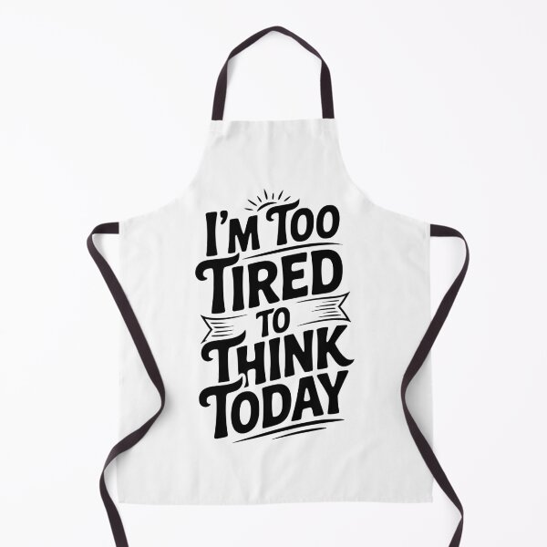 Item preview, I'm Too Tired To Think Today designed and sold by Frank Ring.