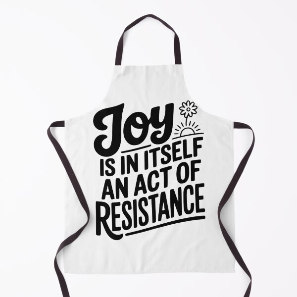 Item preview, Joy Is In Itself An Act of Resistance designed and sold by Frank Ring.