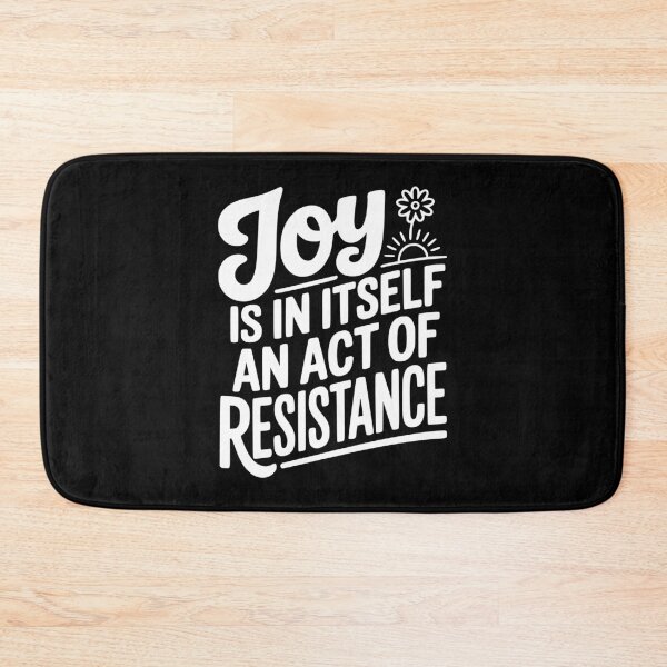 Item preview, Joy Is In Itself An Act of Resistance designed and sold by Frank Ring.