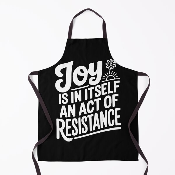 Item preview, Joy Is In Itself An Act of Resistance designed and sold by Frank Ring.