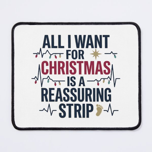 Item preview, All I Want For Christmas Is A Reassuring Strip Funny L&D Nurse Graphic designed and sold by raedattia.