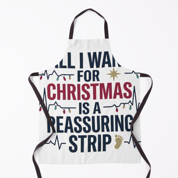 Item preview, All I Want For Christmas Is A Reassuring Strip Funny L&D Nurse Graphic designed and sold by raedattia.