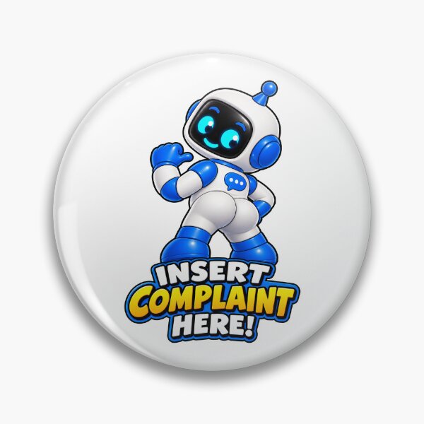 Item preview, Chatty SqueezBot Insert Complaint Here designed and sold by BSCI Designs.