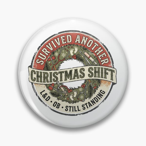 Item preview, Survived Another Christmas Shift L&D OB Still Standing Nurse Emblem designed and sold by raedattia.