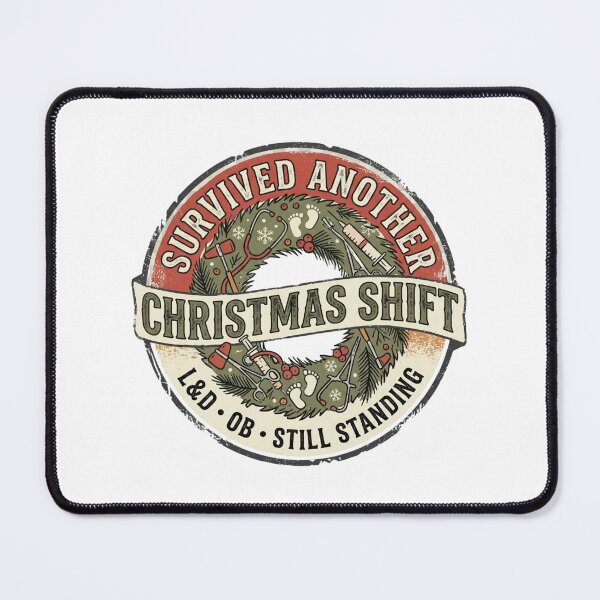 Item preview, Survived Another Christmas Shift L&D OB Still Standing Nurse Emblem designed and sold by raedattia.