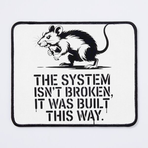 Item preview, The System Was Built This Way Rat Design ⭐⭐⭐⭐⭐ designed and sold by Wings2021.