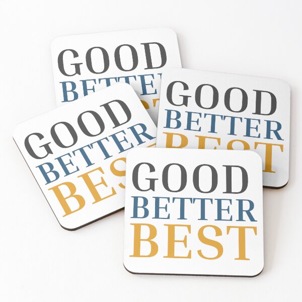 Item preview, Good Better Best designed and sold by Designfs.