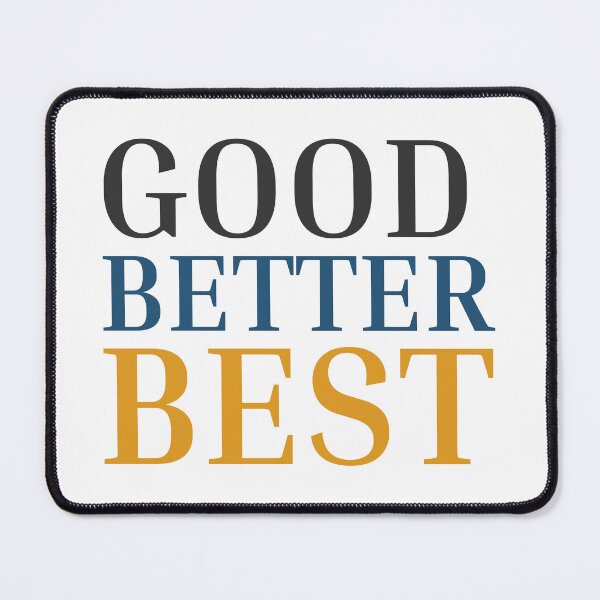 Item preview, Good Better Best designed and sold by Designfs.
