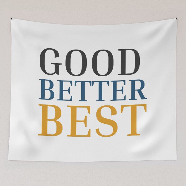 Item preview, Good Better Best designed and sold by Designfs.