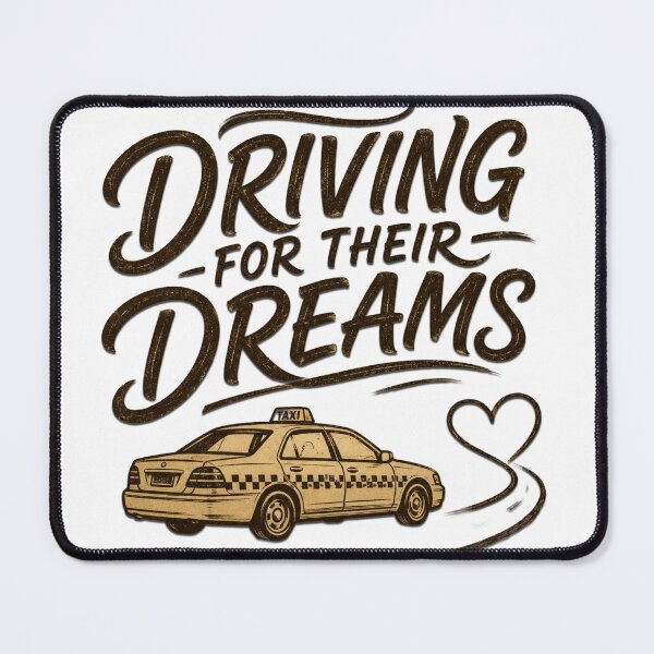 Item preview, Driving For Their Dreams Taxi Quote designed and sold by Haque Desigens.