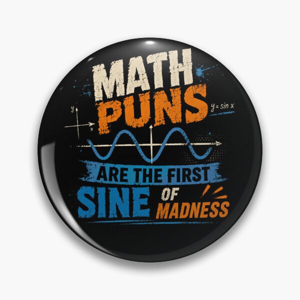 Item preview, Math Puns Are The First Sine Of Madness Math Humor Trigonometry Teacher Student designed and sold by HumansStuck12.