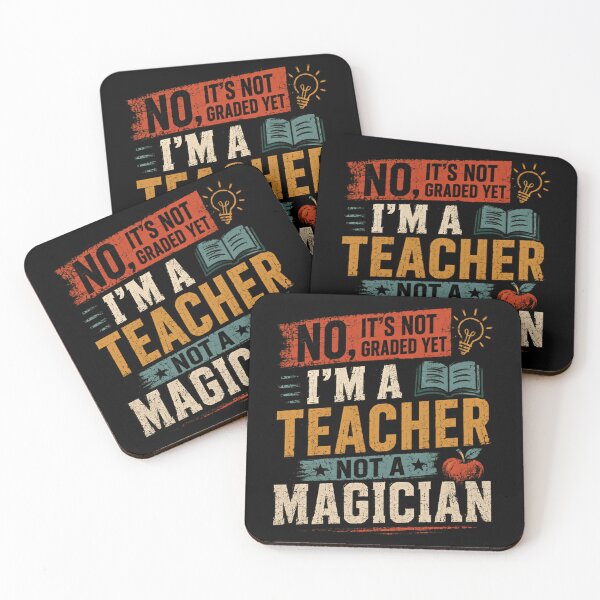 Item preview, No, It's Not Graded Yet I'm A Teacher Not A Magician Funny Teacher Educator School Staff designed and sold by HumansStuck12.