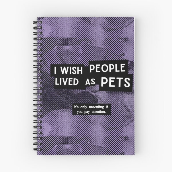 Item preview, I Wish People Lived As Pets designed and sold by weirdove.