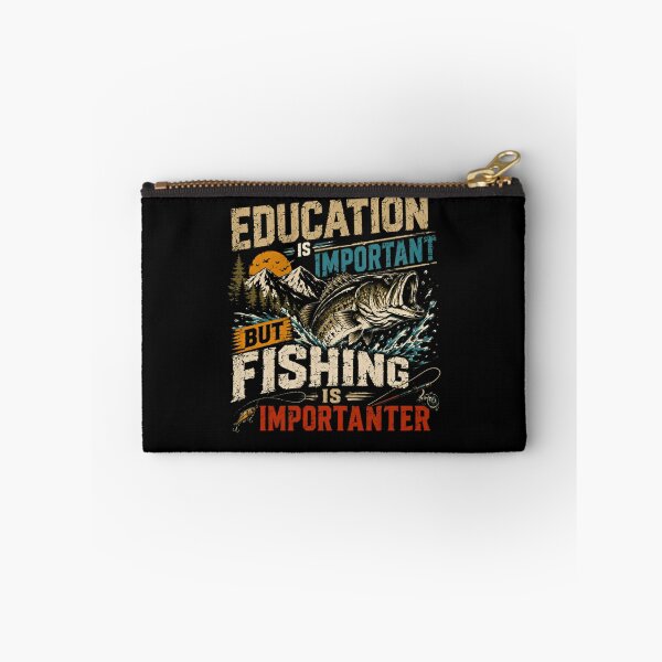 Item preview, Education Is Important But Fishing Is Importanter Fisherman Angler Hobbyist designed and sold by HumansStuck12.