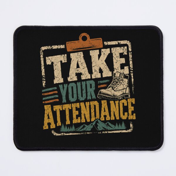 Item preview, Take Your Attendance Hiking Outdoors Camper Hiker Adventure designed and sold by HumansStuck12.