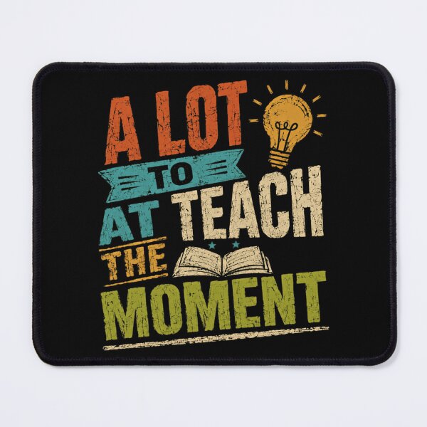Item preview, A Lot To Teach At The Moment Teacher Education Instructor designed and sold by HumansStuck12.