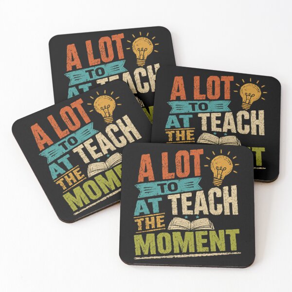 Item preview, A Lot To Teach At The Moment Teacher Education Instructor designed and sold by HumansStuck12.