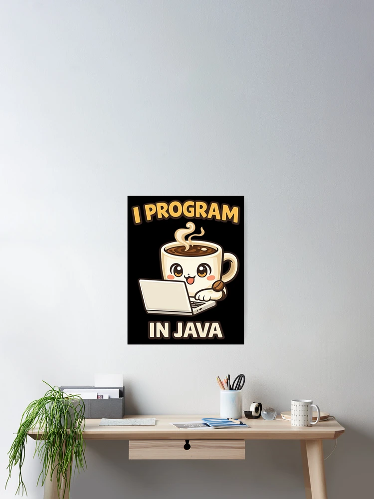 Aperçu 2 sur 3. Poster avec l'œuvre Je programme en Java - Cute Coffee Programmer Coding créée et vendue par TeeTimeTreasure.