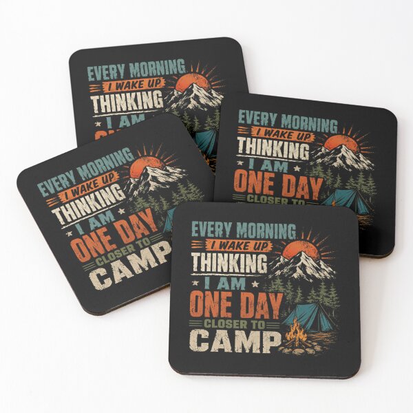 Item preview, Every Morning I Wake Up Thinking I Am One Day Closer To Camp Outdoor Camper Adventurer designed and sold by HumansStuck12.