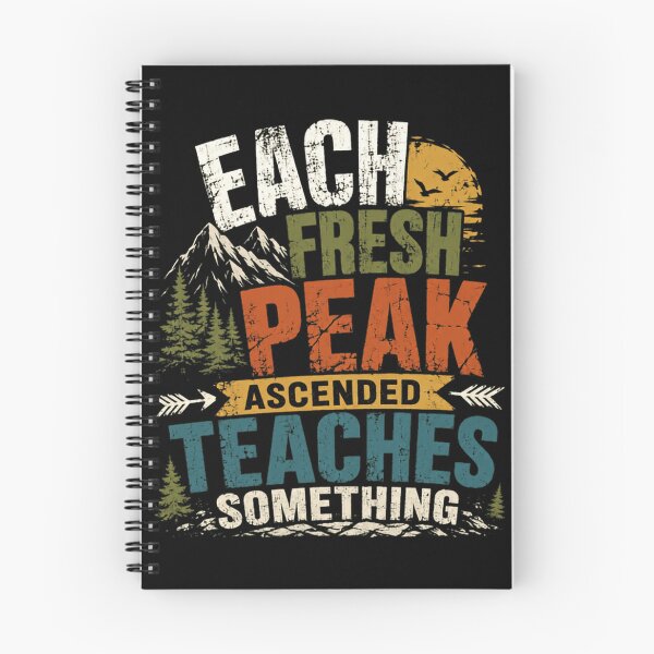 Item preview, Each Fresh Peak Ascended Teaches Something Mountain Climbing Hiking Mountaineer Adventure designed and sold by HumansStuck12.