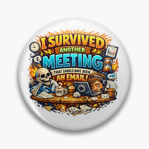 Artikelvorschau, I Survived Another Meeting That Should Have Been an Email Funny Office Humor entworfen und verkauft von Sushikidsntoddlers.