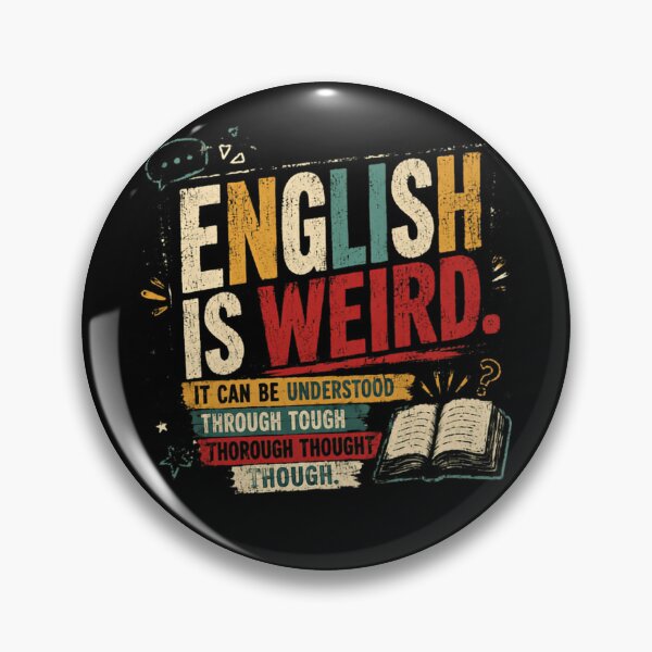 Item preview, English Is Weird. It Can Be Understood Through Tough Thorough Thought Though. English Teacher Writer Student Linguist designed and sold by RetroMini2026.