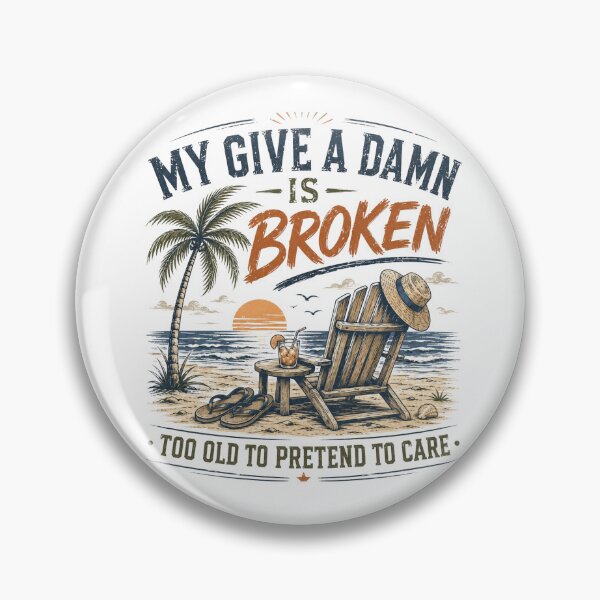 Item preview, My Give A Damn Is Broken  Too Old To Pretend To Care - Funny Vacation Humor designed and sold by Bright08.