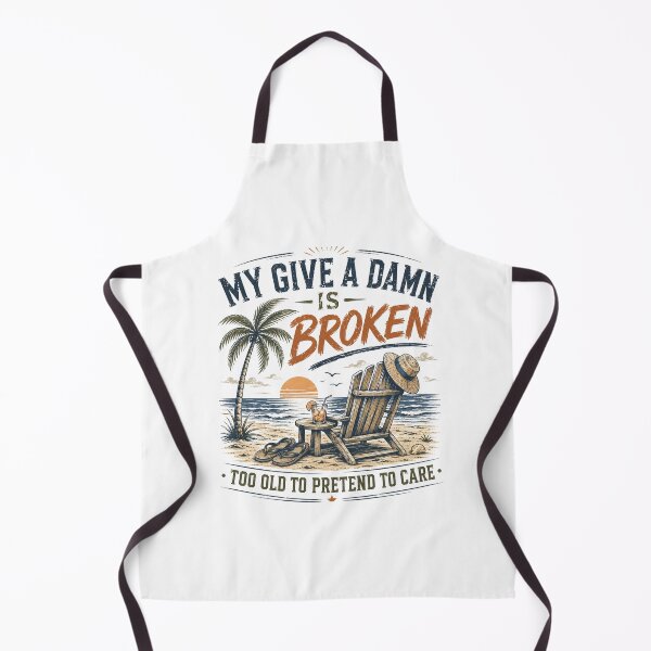 Item preview, My Give A Damn Is Broken Too Old To Pretend To Care - Funny Vacation Humor designed and sold by Bright08.