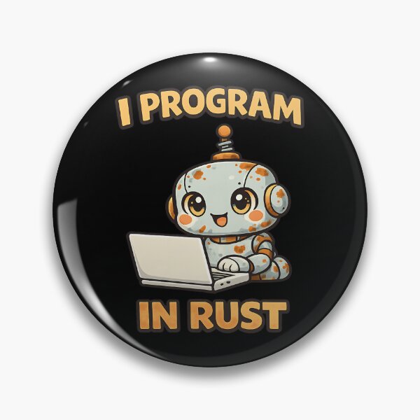 Item preview, I Program in Rust - Cute Rusty Robot Programmer designed and sold by TeeTimeTreasure.