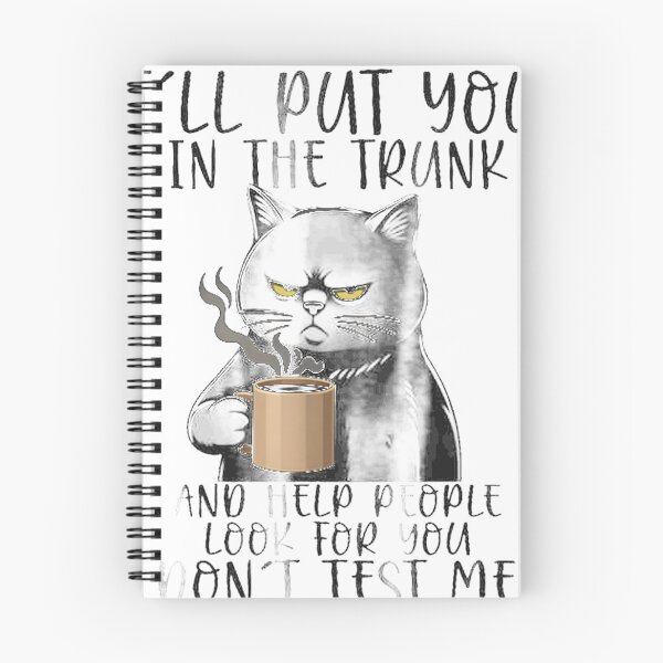 Item preview, Funny Cat Ill Put You In The Trunk And Help People designed and sold by veeebles.