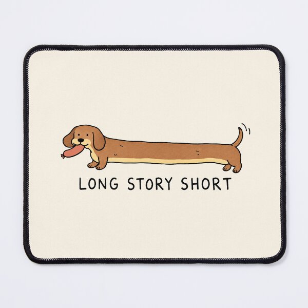 Item preview, Long Story Short Funny Dachshund designed and sold by MonkiFlipp.