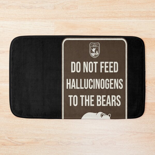 Item preview, Do Not Feed Hallucinogens to the Bears designed and sold by balquebratum.