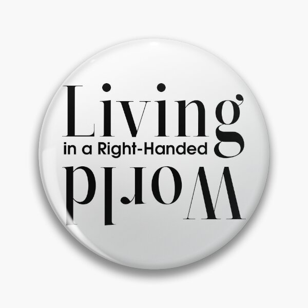Item preview, Living In A Right Handed World | Upside Down Typography designed and sold by Nikola Dio.