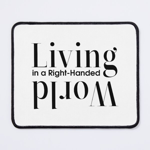 Item preview, Living In A Right Handed World | Upside Down Typography designed and sold by Nikola Dio.