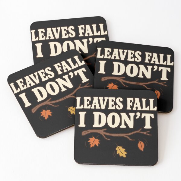 Item preview, Leaves Fall I Don't Funny Fall Autumn Seasonal Humor designed and sold by DreamLayerStudio.