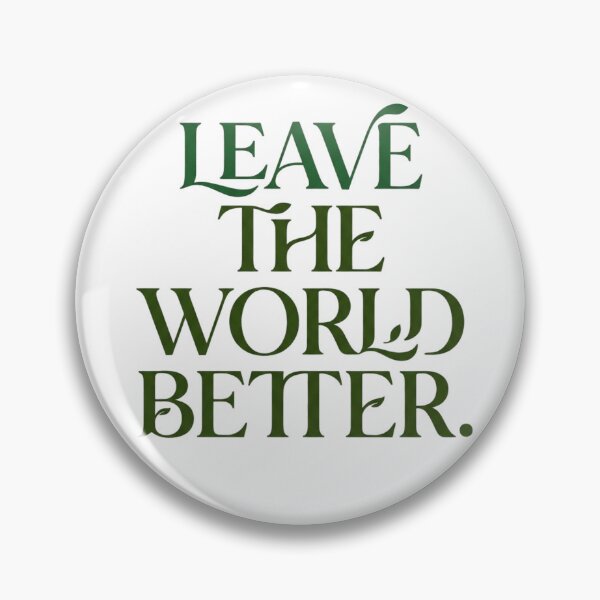 Item preview, Leave the World Better | Nature Sustainability Positive Impact Typography designed and sold by Amr Darwish Graphic designer.
