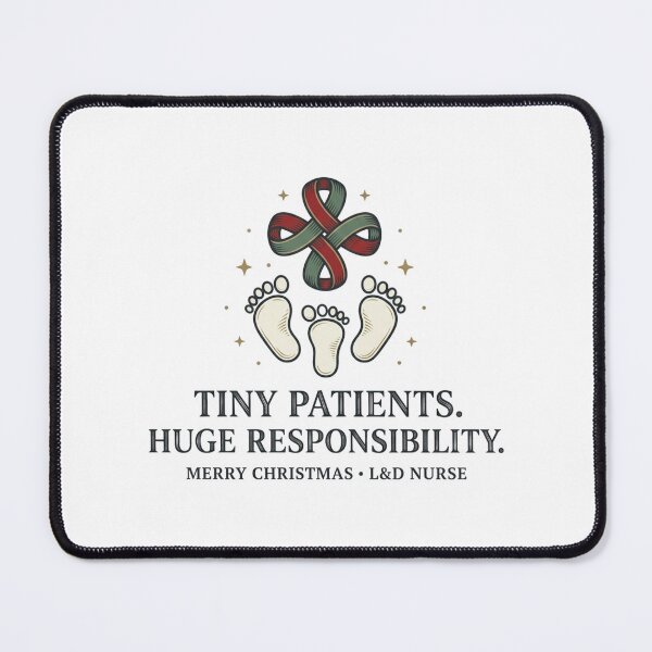 Item preview, Tiny Patients Huge Responsibility Christmas L&D Nurse Baby Footprints designed and sold by raedattia.
