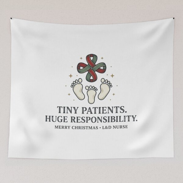 Item preview, Tiny Patients Huge Responsibility Christmas L&D Nurse Baby Footprints designed and sold by raedattia.