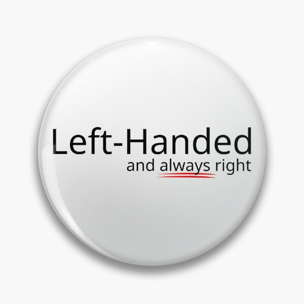 Item preview, Left-Handed And Always Right | Clean Modern Quote designed and sold by Nikola Dio.