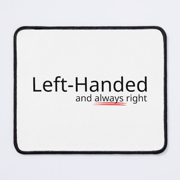 Item preview, Left-Handed And Always Right | Clean Modern Quote designed and sold by Nikola Dio.