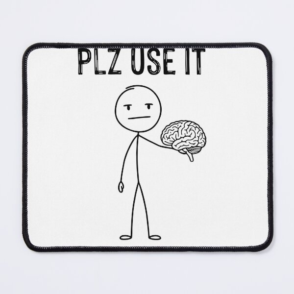 Item preview, Plz Use It Brain Stick Figure Sarcastic Humor designed and sold by Conpo.