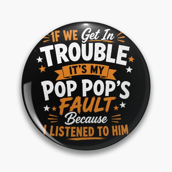 Item preview, If We Get In Trouble Its My Pop Pops Fault Funny Kids Grandpa Toddler Humor designed and sold by VGAfanatic.