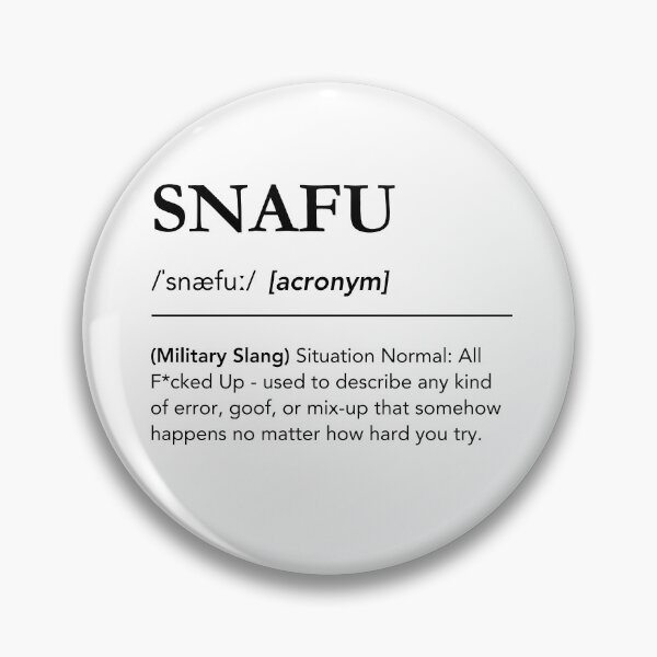 Item preview, SNAFU definition, meaning of SNAFU, army acronyms, military slang designed and sold by lagunaklein.