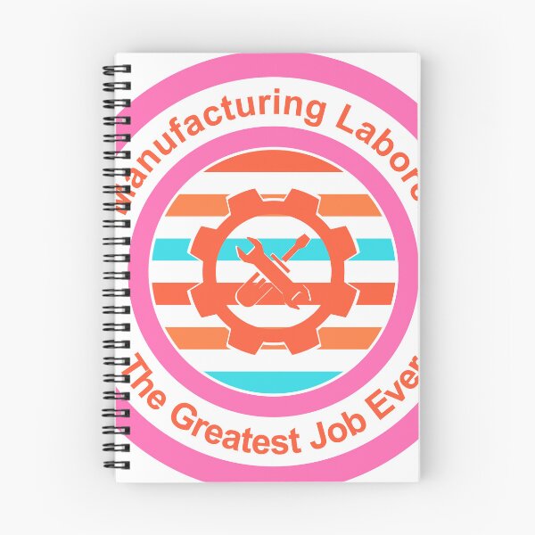 Item preview, Manufacturing Laborer The Greatest Job Ever designed and sold by TheIconSmith.