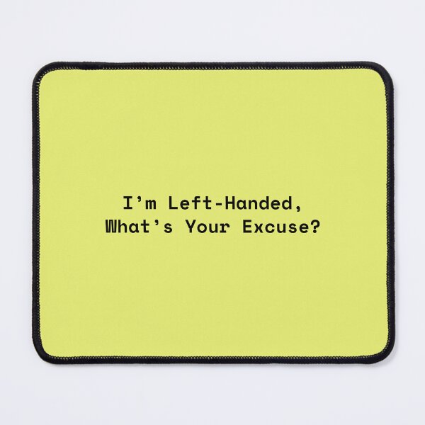 Item preview, Im Left Handed Whats Your Excuse | Typewriter Style designed and sold by Nikola Dio.