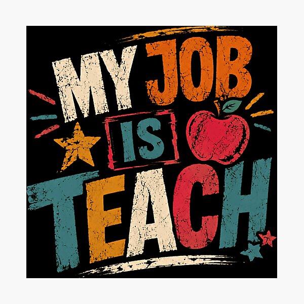 Item preview, My Job Is Teach Teacher Appreciation Educator Profession designed and sold by RetroMini2026.