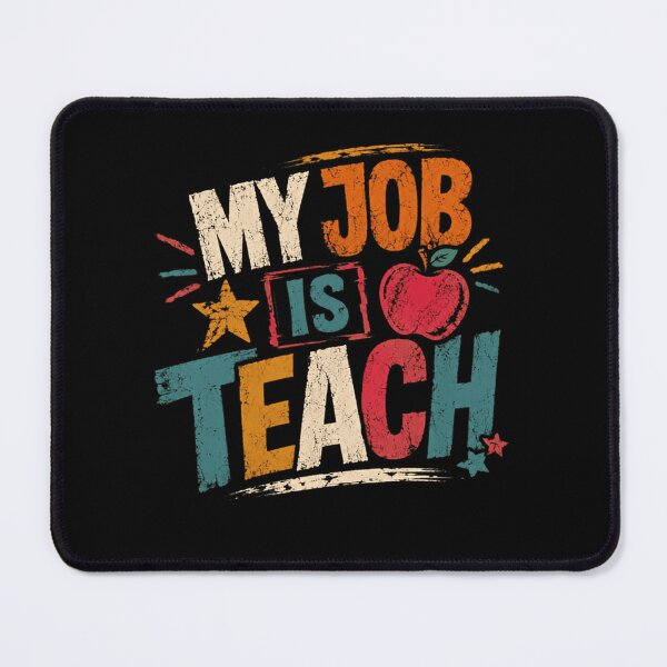 Item preview, My Job Is Teach Teacher Appreciation Educator Profession designed and sold by RetroMini2026.