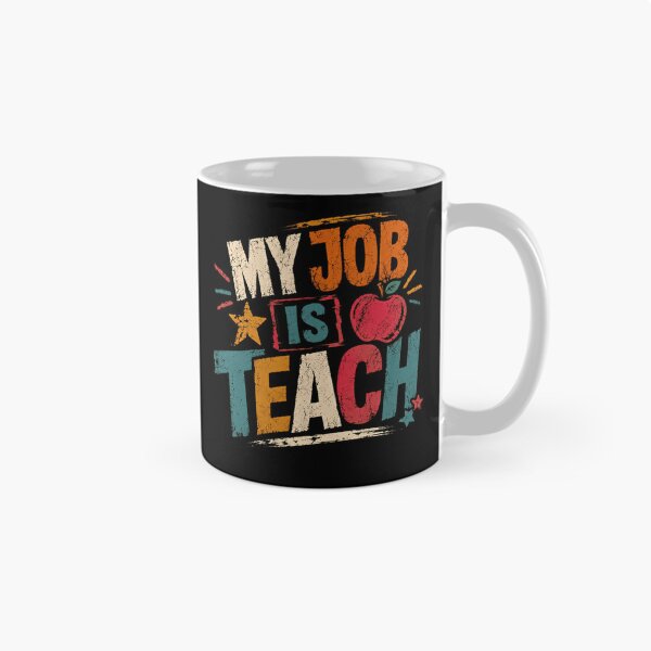 Item preview, My Job Is Teach Teacher Appreciation Educator Profession designed and sold by RetroMini2026.